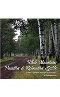 White Mountains Vacation & Relocation Guide: (1 The White Mountains of Arizona)