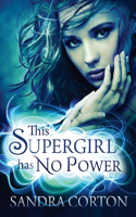 This Supergirl Has No Powers