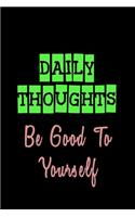 Daily Thoughts Be Good To Yourself