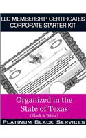 LLC Membership Certificates Corporate Starter Kit: Organized in the State of Texas (Black & White)