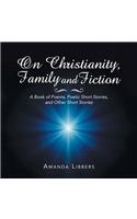 On Christianity, Family and Fiction