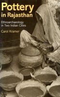 POTTERY IN RAJASTHAN: Ethnoarchaeology in Two Indian Cities (Smithsonian Series in Archaeological Inquiry)