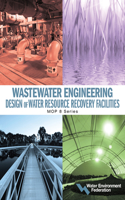 Wastewater Engineering: Design of Water Resource Recovery Facilities