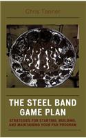 The Steel Band Game Plan
