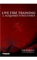 Live Fire Training in Acquired Structures