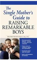Single Mother's Guide to Raising Remarkable Boys