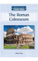 The Roman Colosseum: (History's Great Structures (Reference Point))