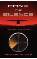 Cone of Silence: A Novel of Politics, Money, and Romance