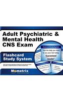 Adult Psychiatric & Mental Health CNS Exam Flashcard Study System: CNS Test Practice Questions & Review for the Clinical Nurse Specialist in Adult Psychiatric & Mental Health Exam