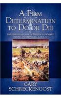 A Firm Determination to Do or Die