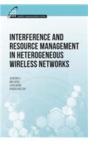 INTERFERENCE AND RESOURCE MANAGEMENT IN HETEROGENEOUS WIRELESS NETWORKS (Mobile Communications)