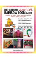 Ultimate Unofficial Rainbow Loom(r) Guide