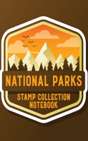 National Parks Stamp Collection Notebook: Outdoor Adventure Travel Journal - Passport Stamps Log - Activity Book