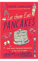 Let Them Eat Pancakes