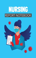 Nursing Report Notebook: Patient Care Nursing Report Change of Shift Hospital RN's Long Term Care Body Systems Labs and Tests Assessments Nurse Appreciation Day