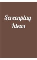 Screenplay Ideas: Screenwriter's Journal - Blank Lined Notebook for Film, TV, Playwriting, Radio Scripts, Ideas, Character Development, Dialogue