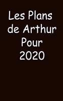 Les Plans de Arthur Pour 2020