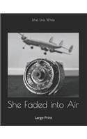 She Faded into Air: Large Print