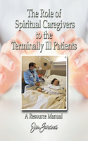 Role of the Spiritual Caregiver to the Terminally Ill Patients