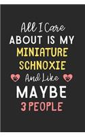 All I care about is my Miniature Schnoxie and like maybe 3 people