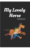 My lovely Horse: Black Notebook Gift For Kids: Lined Notebook / Journal Gift, 120 Pages, 6x9, Soft Cover, Matte Finish