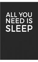All You Need Is Sleep