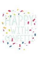 Happy With Confetti Notebook: Unlined / Plain Confetti Notebook / Journal Gift - Large ( 6 x 9 inches ) - 120 Pages -- Softcover