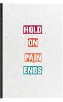 Hold On Pain Ends