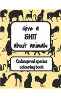 Give a sh*t about animals - an endangered species colouring book