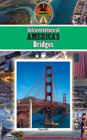 Infrastructure of America's Bridges: (America's Infrastructure)