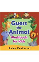 Guess the Animal Workbook for Kids