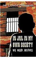 In Jail in My Own Society: We Need Justice