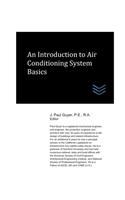 An Introduction to Air Conditioning System Basics: (Air Conditioning Systems Engineering)