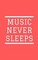 Music Never Sleeps