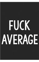 Fuck Average