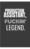 Production Assistant Fuckin Legend