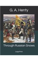 Through Russian Snows: Large Print