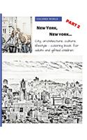 New York, New York... part 2: City, architecture, culture, lifestyle - coloring book for adults and gifted children