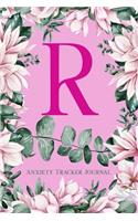 R Anxiety Tracker Journal: Monogram R - Track triggers of anxiety episodes - Monitor 50 events with 2 pages each - Convenient 6" x 9" carry size