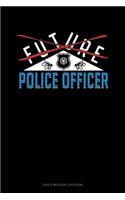 Future Police Officer: Gas & Mileage Log Book(800 Gas & Mileage Log Book)