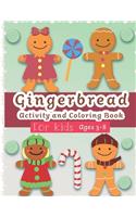 Gingerbread Activity and Coloring Book Ages 3-8: Filled with Fun Activities, Word Searches, Coloring Pages, Dot to dot, Mazes for Preschoolers