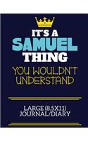 It's A Samuel Thing You Wouldn't Understand Large (8.5x11) Journal/Diary