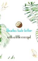 Beaches Taste Better With A Little Coconut