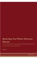 Reversing Your Motor Neurone Disease: The 30 Day Journal for Raw Vegan Plant-Based Detoxification & Regeneration with Information & Tips (Updated Edition) Volume 1