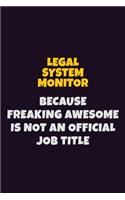 Legal System Monitor, Because Freaking Awesome Is Not An Official Job Title