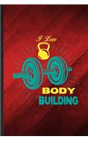 I Love Body Building