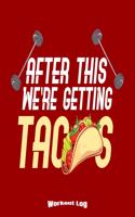My Funny Tacos Workout Log: Funny Training Aid Gift Idea for Bodybuilding and Powerlifting Fans, Gym, Weightlifting, Cardio and Fitness Lovers or Bodybuilders with 120 Pages, 5