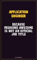 Application Engineer, Because Freaking Awesome Is Not An Official Job Title