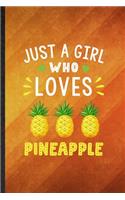 Just a Girl Who Loves Pineapple