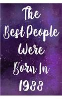 The Best People Were Born In 1988: The perfect gift for a birthday - unique personalised year of birth journal!